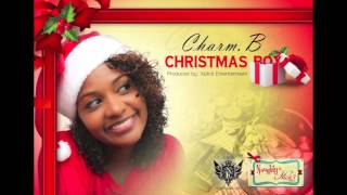 Charm B  Christmas Box Soca Parang 2013 Naughty or Nice Riddim [upl. by Ylrebmit]