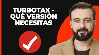 TurboTax  Qué Versión Necesitas [upl. by Ailliw]