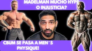 MADELMAN MUCHO HYPE O INJUSTICIACBUM SE PASA A MEN´S PHYSIQUE [upl. by Burk]