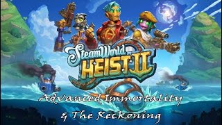 SteamWorld Heist II Part 34 Advanced Immortality amp The Reckoning [upl. by Porett]