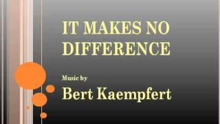 Bert Kaempfert  It Makes No Difference [upl. by Lamhaj]