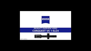 ZEISS Conquest V6 16x24  Product Overview [upl. by Echo326]