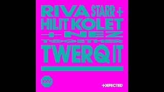 Riva Starr Hilit Kolet  Twerq It feat NEZ Extended Mix [upl. by Rutger]