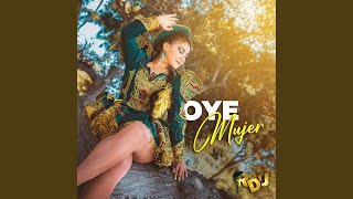 OYE MUJER [upl. by Richlad852]