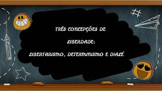 TRÊS CONCEPÇÕES DE LIBERDADE libertarismo determinismo e dialética [upl. by Suanne135]