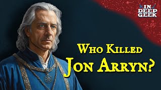 Who killed Jon Arryn and why [upl. by Thirzia]