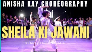 SHEILA KI JAWANI REMIX  ANISHA KAY CHOREOGRAPHY  DR SRIMIX  KATRINA KAIF  DANCE CHOREOGRAPHY [upl. by Elfie]