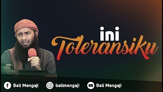 Ini Toleransiku  Ustadz Dr Syafiq Riza Basalamah MA [upl. by Ytok]