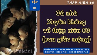 TẬP 1 • CẢ NHÀ XUYÊN KHÔNG VỀ TN80 SAU GIẤC MỘNG [upl. by Anoik579]