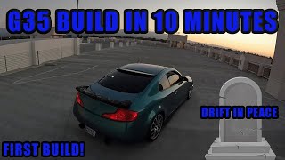 G35 BUILD IN 10 MINUTES THEN SAYING BYE [upl. by Reddin]