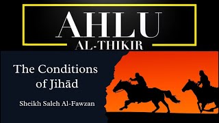 Conditions Of Jihad  Sheikh Saleh AlFawzan [upl. by Neb286]