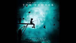 LAS AVENTURAS DE TOM SAWYER  AUDIOLIBRO COMPLETO CASTELLANO  MARK TWAIN [upl. by Nrevel]