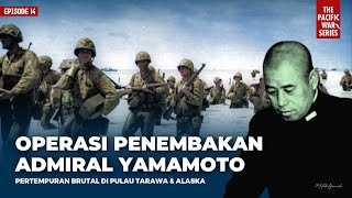 AMERIKA MULAI OFENSIF amp JEPANG TENGGELAM  Yamamoto amp Pertempuran di Alaska amp Tarawa  Eps 14 [upl. by Concepcion738]