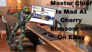 Master Chief Is Mad At Cherry Blossom 490 On EBay [upl. by Arrol68]