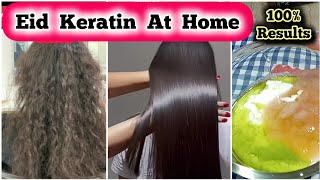 Eid Keratin At Home  Straight Damaged Frizzy Hair  Smooth Shiny Hair At Home [upl. by Dias882]