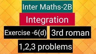 Inter Maths2BIntegration  exercise 6d 3rd roman 123 problems [upl. by Richela665]