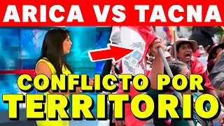 CONFLICTO POR TERRITORIO ARICA VS TACNA POLÉMICA RECIENTE CHILENOS ENOJADOS [upl. by Stanwin950]