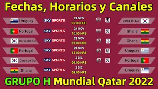 FECHAS HORARIOS y CANALES CONFIRMADOS para TODOS los PARTIDOS del GRUPO H Mundial QATAR 2022 [upl. by Dole]