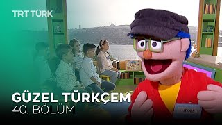 Güzel Türkçem 40 Bölüm [upl. by Sadoff]