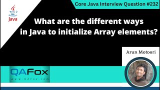 What are the different ways in Java to initialize Array elements Core Java Interview Question 232 [upl. by Lashonde539]