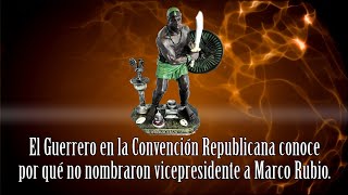 El Guerrero en la Convención Republicana conoce por qué no nombraron vicepresidente a Marco Rubio [upl. by Mitchael500]