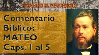 Comentario Bíblico Mateo Caps 1 al 5 por Charles H Spurgeon [upl. by Jedthus518]