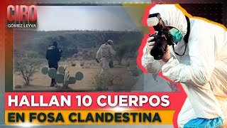 Localizan 10 cuerpos en fosa clandestina en Zacatecas  Ciro Gómez Leyva [upl. by Desdamona924]