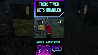 Toxic TTVER Gets HUMBLED dbd gaming funny twitch DeadbyDaylightBHVR [upl. by Ettener886]