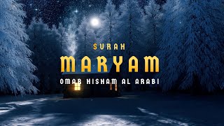 Surah Maryam Be Heaven سورة مريم Omar Hisham Al Arabi [upl. by Barimah]