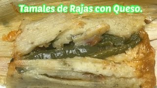 Tamales de Rajas con Queso Con Manteca Vegetal [upl. by Yeznil205]