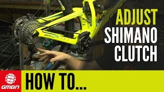 How To Adjust A Shimano Rear Derailleur Clutch [upl. by Bayly]