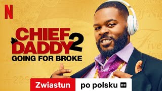 Chief Daddy 2  Going for Broke z napisami  Zwiastun po polsku  Netflix [upl. by Rebak]