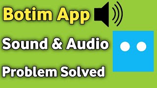 Botim App Audio amp Sound Problem Solved [upl. by Atnuahc]