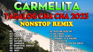 NEW NONSTOP CHACHA MEDLEY REMIX 2022  2023  CARMELITA CHACHA REMIX [upl. by Ailehs]