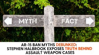 AR 15 Ban Myths Debunked Stephen Halbrook Exposes Truth Behind Assault Weapon Cases [upl. by Alliw]