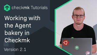 Working with the Agent bakery in Checkmk CMKTutorial [upl. by Naynek696]