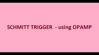 Schmitt Trigger Using OPAMP [upl. by Ellehcsor894]