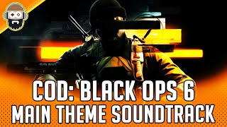 Call of Duty Black Ops 6  “Black Ops 6”  Main Theme Soundtrack [upl. by Ithsav672]