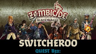 Zombicide Black Plague  Quest B32 Switcheroo [upl. by Ishmul448]