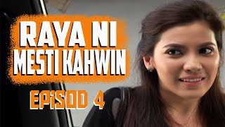 FULL Raya Ni Mesti Kahwin  Episod 4 [upl. by Davies]