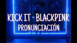 Kick it  Blackpink Pronunciación Fácil [upl. by Yelruc]