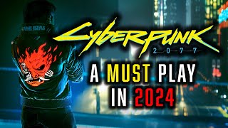 Cyberpunk 2077 A 2024 MUST [upl. by Ayikaz]