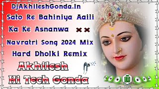 Sato Re Bahiniya Aaili Pawan Singh Navratri Song Hard Dholki Remix Akhilesh Hi Tech [upl. by Corene]