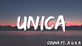 Unica  Ozuna FT A U R A  LetraLyrics [upl. by Burr16]