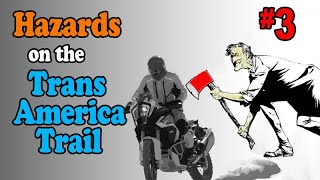 Hazards on the Trans America Trail Motorcycle Adventure  TAT Tips 3 [upl. by Herve]