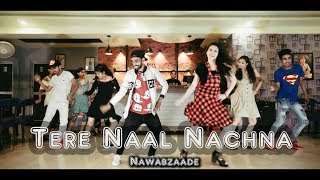 Tere Naal Nachna  Nawabzaade  Dance choreography  scientist abhi  Badshah Sunanda S [upl. by Whetstone]