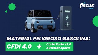 Material Peligroso Gasolina CFDI 40  Carta Porte v20 Autotransporte Ingreso  FiscusCFDIcom [upl. by Hayila471]