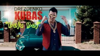 Drezdenko Kubas quotBaju Bajquot Official Video [upl. by Eselehs]