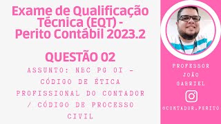 EQT PERITO CONTÁBIL 20232  QUESTÃO 02  NBC PG 01 Código de Ética Contador  Código Processo Civil [upl. by Aliuqa]