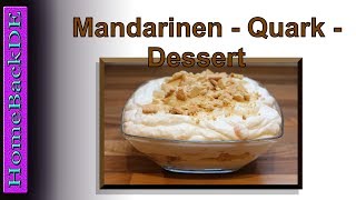 Mandarinen  Quark  Dessert  Zubereitung von HomeBackDE [upl. by Barsky278]